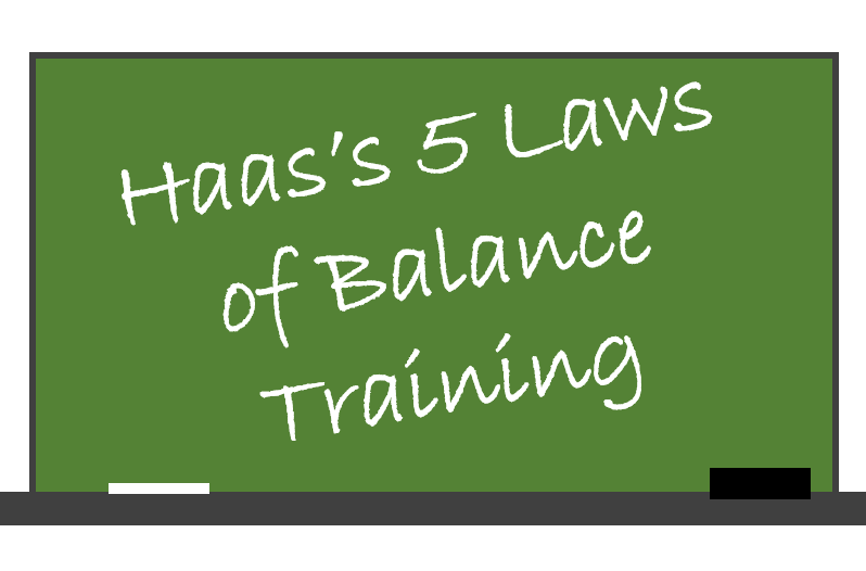 Haas’s 5 Laws of Balance Training